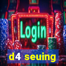 d4 seuing